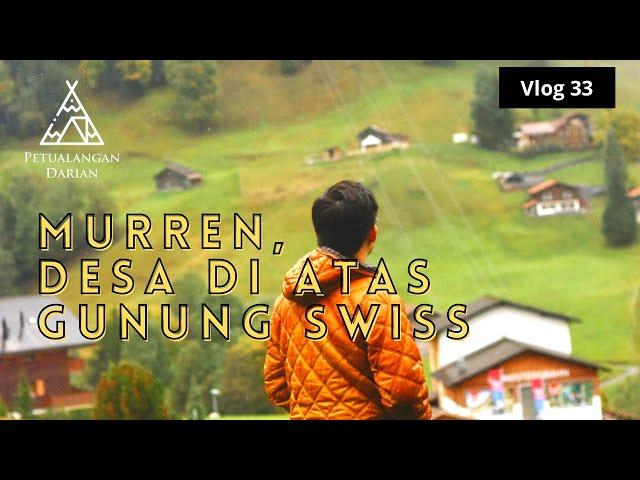 Swiss Ep 04 | HIKING DI ATAS GUNUNG MENUJU KE DESA INDAH MURREN DI SWISS #petualangandarian