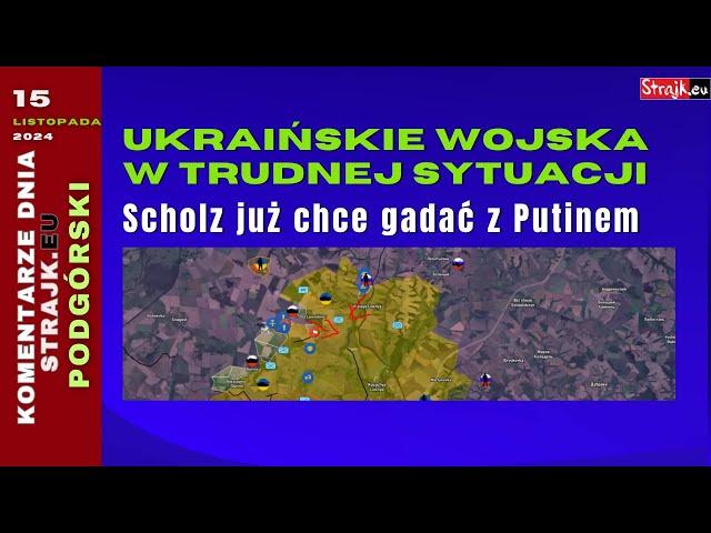 Komentarze dnia Strajku: Ukraińskie wojska w trudnej sytuacji. Scholz już chce gadać z Putinem.