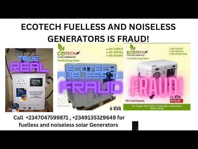 ECOTECH FUELLESS AND NOISELESS GENERATORS IS FRAUD! BE CAREFUL BUY SOLAR GENERATORS ONLY