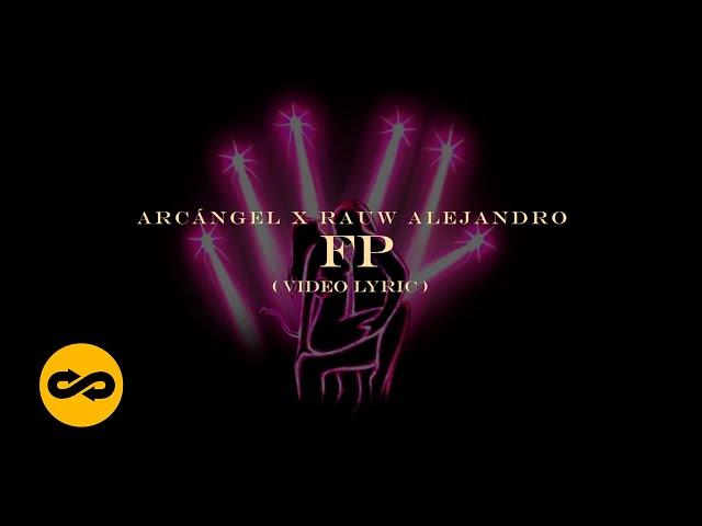 Arcángel, Rauw Alejandro - FP (Letra/Lyrics) | Sentimiento, Elegancia y Más Maldad