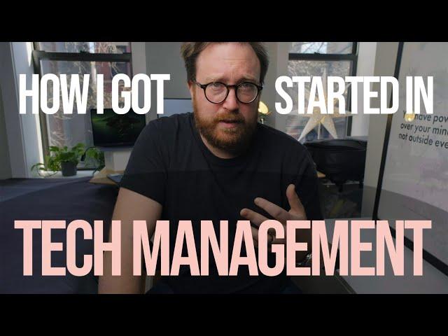 How I Got Started in Tech Management (and Should You?)