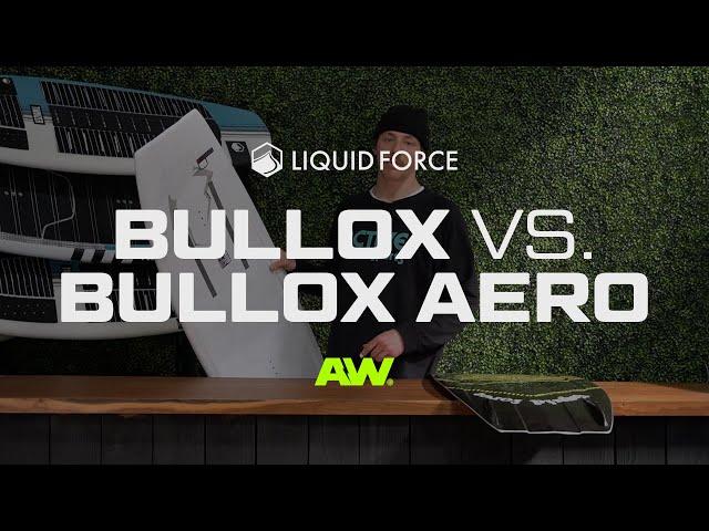 Liquid Force Bullox Vs. Bullox AERO – ActiveWake Tech Talk