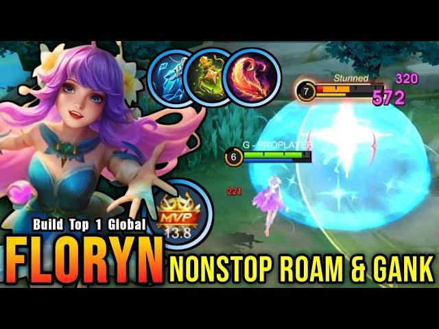 MVP Plays!! Super Annoying Floryn NonStop Roam & Gank!! - Build Top 1 Global Floryn ~ MLBB