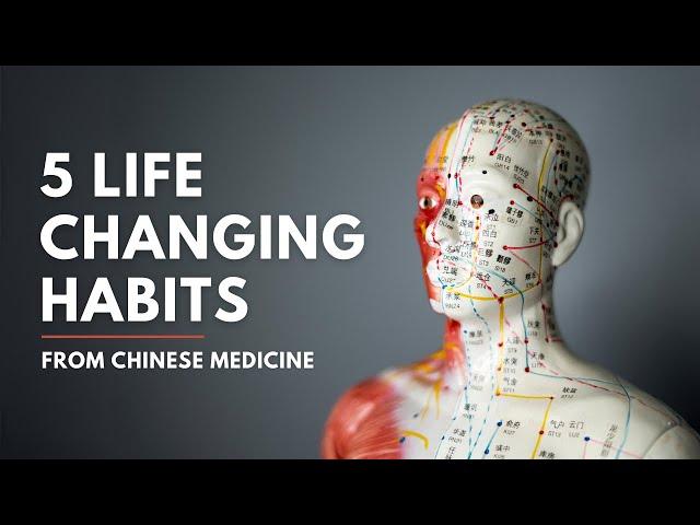 5 life changing habits from Traditional Chinese Medicine