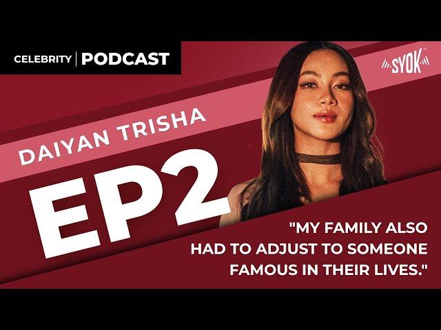 "My Family Had to Adjust to My Fame" | Celebrity Podcast with @daiyantrisha  EP2: Dealing with Fame