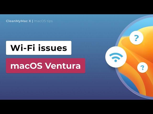 The Ultimate Guide to Fixing Wi-Fi Issues on macOS Ventura
