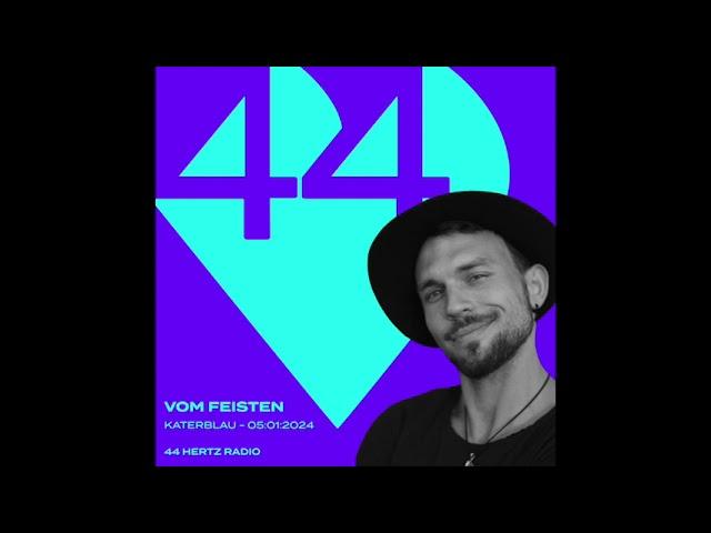 44 Hertz Radio #11 | vom Feisten @ Kater Blau - Acidbogen | 05.01.24