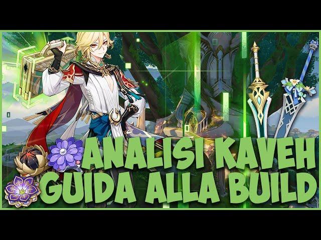 UN 4* BASATO SUL BLOOM - KAVEH: BUILD E ANALISI DEL PERSONAGGIO [GENSHIN IMPACT ITA]