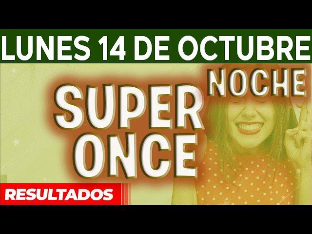 Resultado del sorteo Super Once 17PM, 21PM del Lunes 14 de Octubre del 2024