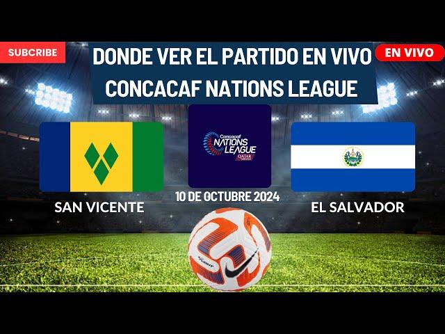 ️San Vicente vs El Salvador️Dónde Ver El Partido EN VIVO|CONCACAF Nations League 2024