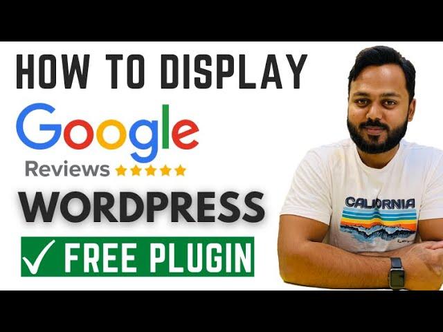 How to Display Google Reviews on WordPress Website  - Embed Google Reviews with a Free Plugin