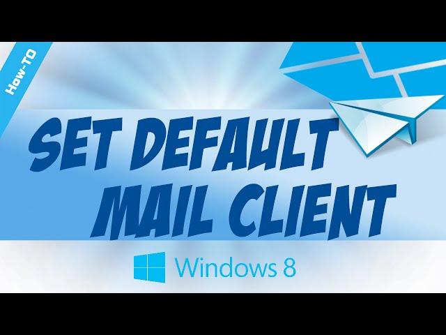 How to set default email client in Microsoft's new Windows 8 Operating System