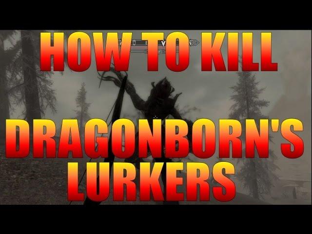 Skyrim Dragonborn - How to Kill Lurker - Hints and Tips to Beat Lurkers