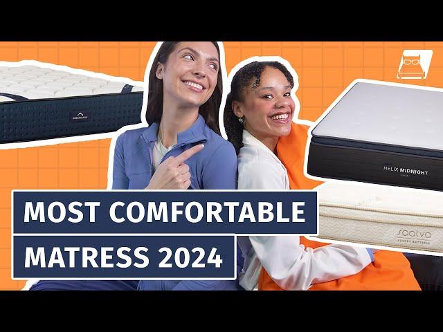 Most Comfortable Mattresses 2024 - Our Top 7 Bed Picks!