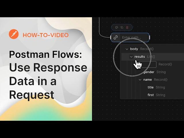 Using Response Data in Postman Flows: Building Dynamic Requests