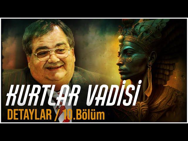 KURTLAR VADİSİ İLGİNÇ DETAYLAR I 10.Bölüm