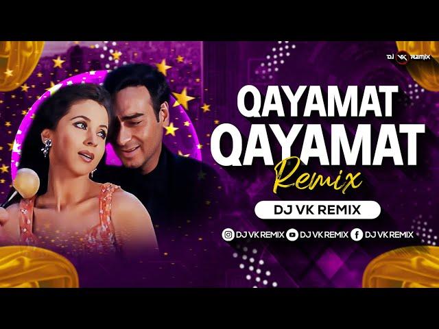 Qayamat Qayamat - Remix | Dj Vk Remix | Ajay Devgan | Alka Yagnik | Sukhwinder Singh | Deewane