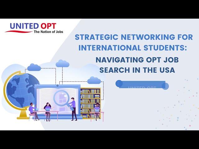 Secure your ideal OPT Job via Networking | International Students | OPT Jobs in the USA | United OPT