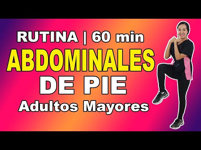 Rutina de ABDOMINALES de PIE para Adultos Mayores 60 minutos