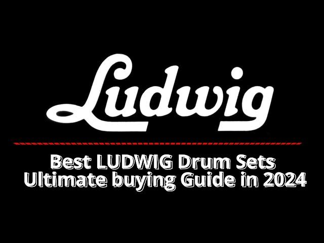TOP 5 - BEST LUDWIG DRUM SETS (Evolution | NeuSonic | Vistalite | Classic | Legacy)