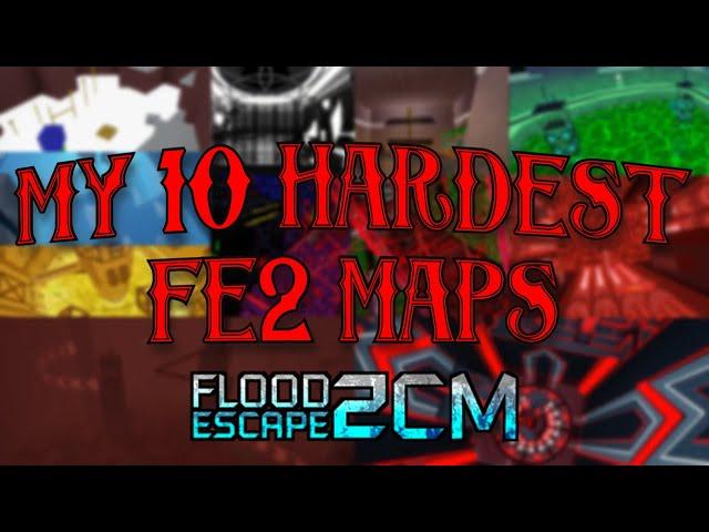 Top 10 Hardest Maps I’ve Beaten in FE2 Community Maps