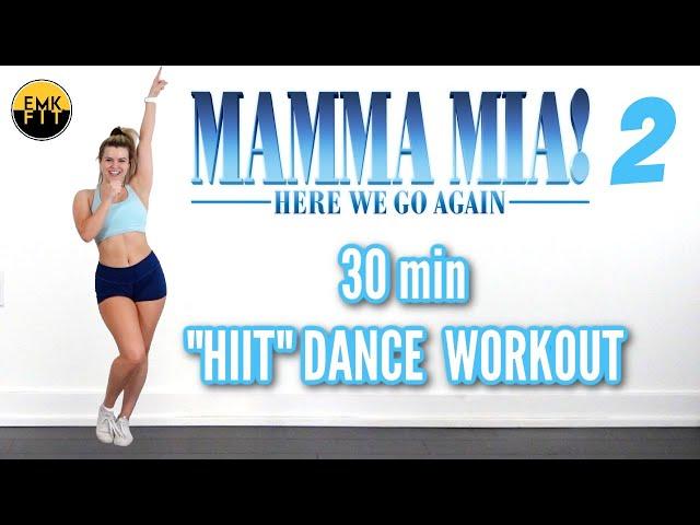 MAMMA MIA 2 HIIT DANCE WORKOUT-HERE WE GO AGAIN