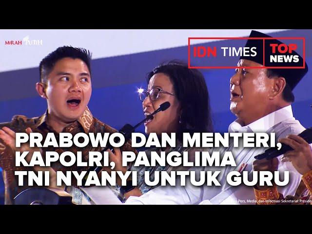 TOP NEWS OF THE DAY : Presiden Prabowo dan Menteri, Kapolri, Panglima TNI Nyanyi Untuk Guru