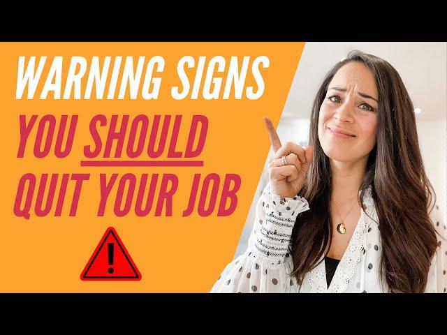 How To Know If You Should QUIT YOUR JOB (4 WARNING SIGNS You Shouldn't Ignore!)