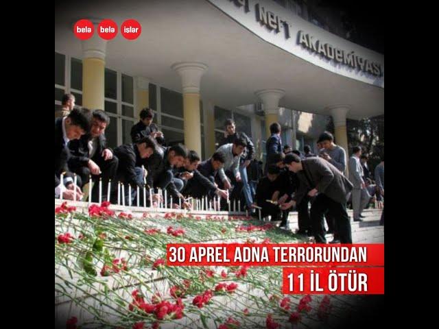 30 aprel ADNA terroru necə baş verdi?