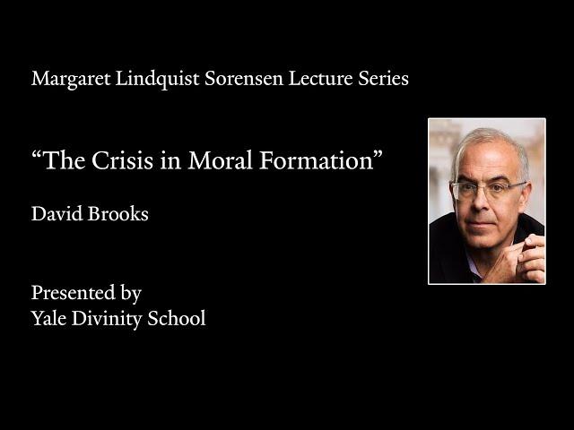 Sorensen Lecture: The Crisis in Moral Formation