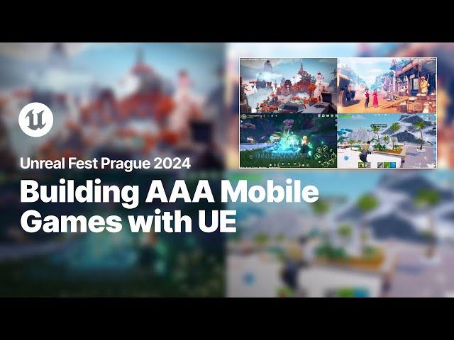 Building AAA Mobile Games with Unreal Engine | Unreal Fest 2024