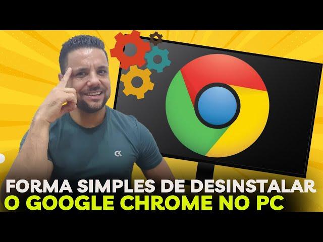 Essa é a Forma Mais SIMPLES e RÁPIDA De Desinstalar o GOOGLE CHROME Do COMPUTADOR