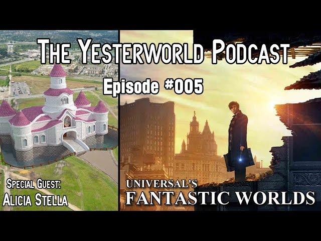 The Yesterworld Podcast #005 - Talkin' Universal Studios New Theme Park & More with Alicia Stella!