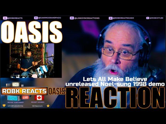 Oasis Reaction  - Lets All Make Believe - unreleased Noel-sung 1998 demo