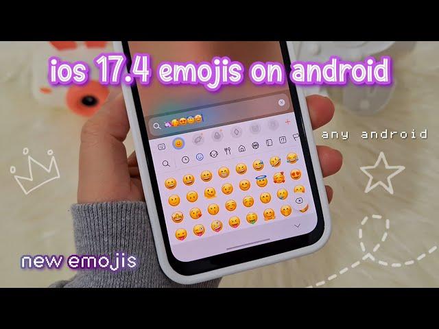 how to get iOS 17 4 emojis on android ️ new ios emojis on android