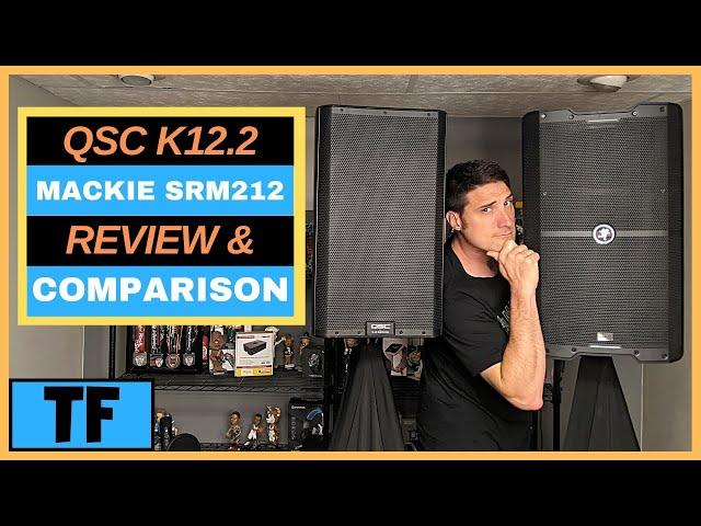 QSC K12.2 vs. Mackie SRM212 V-Class Comparison Review & Audio Test (Which one should you buy?)