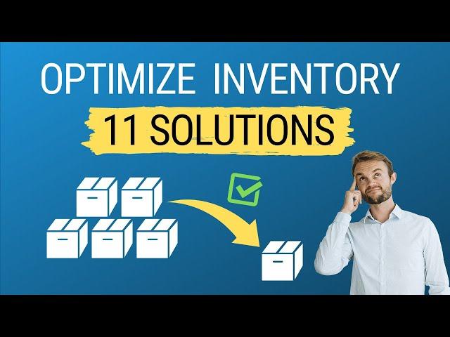 How to optimize Inventory: 11 proven inventory reduction strategies