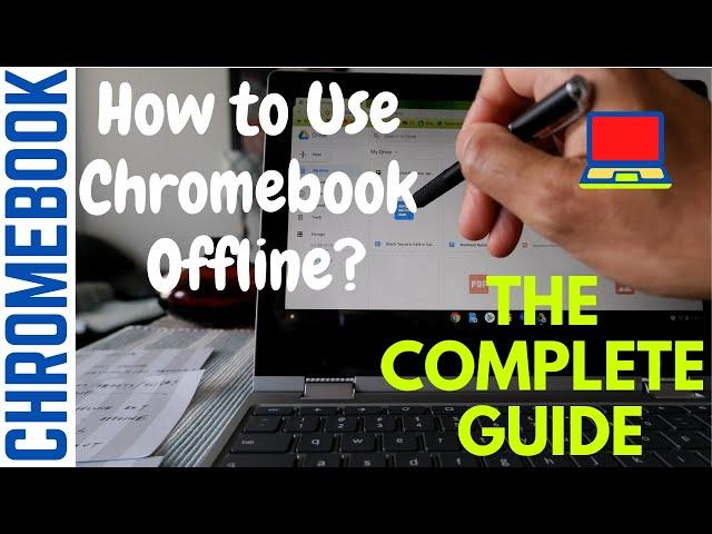 How to Use a Chromebook Offline without Internet | How Do I Turn on Chromebook Offline Mode