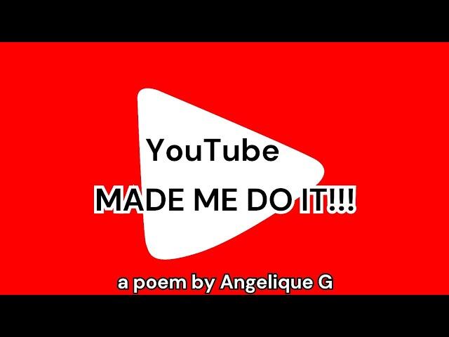 YouTube Made Me Do It #poetry #opinion #spokenword #trending