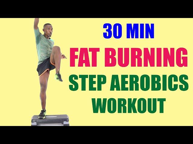 30 Minute Fat Burning Step Aerobics Workout for Weight Loss  310 Calories 