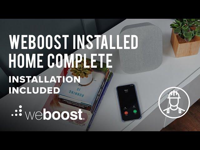 weBoost Installed | Home Complete – An Easier Solution for Weak Cell Signal