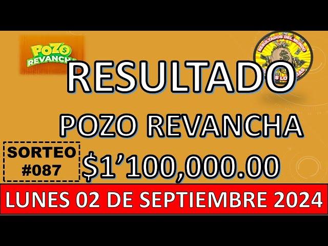 RESULTADO POZO REVANCHA SORTEO #087 DEL LUNES 02 DE SEPTIEMBRE DEL 2024 /LOTERÍA DE ECUADOR/