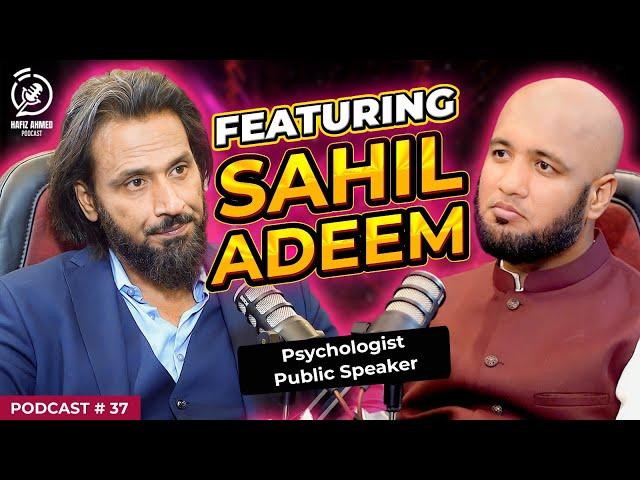 Hafiz Ahmed Podcast Featuring Sahil Adeem | Hafiz Ahmed