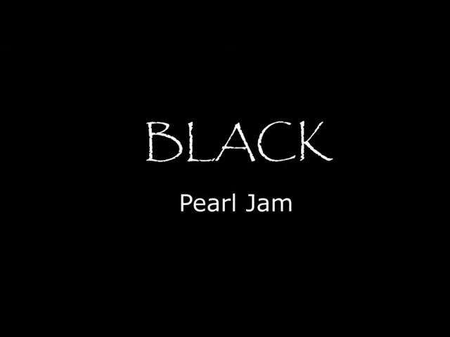 Pearl Jam - Black (Lyrics)