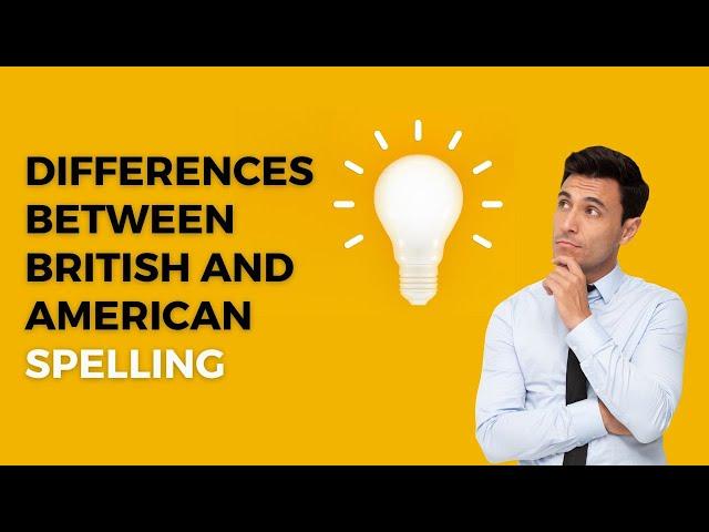 American vs. British English Spelling Variations