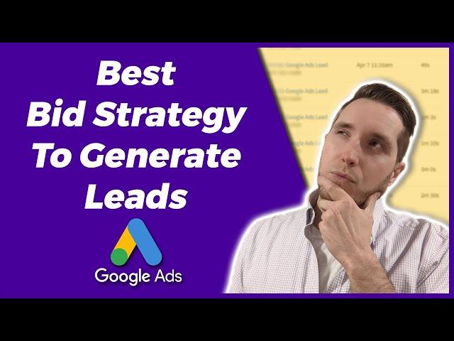 Best Google Ads Bid Strategy To Generate Leads