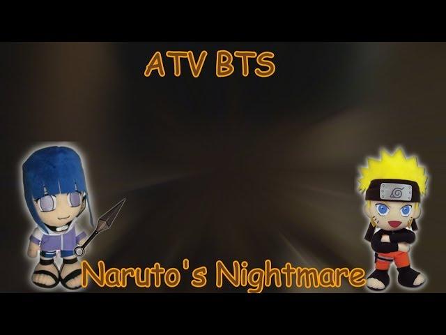 ATV BTS: Naruto's Nightmare