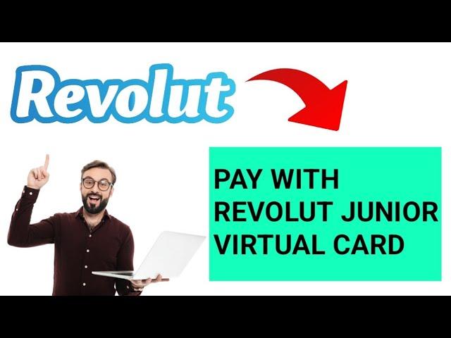 How to Pay With Revolut Junior Virtual Card