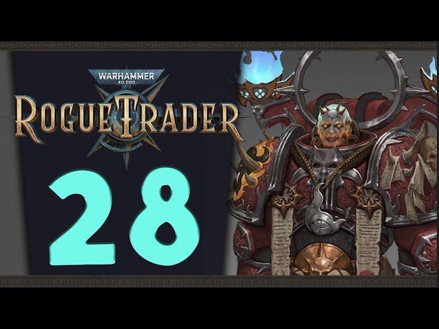 Четвертая глава - продолжаем Warhammer 40,000: Rogue Trader - стрим 28