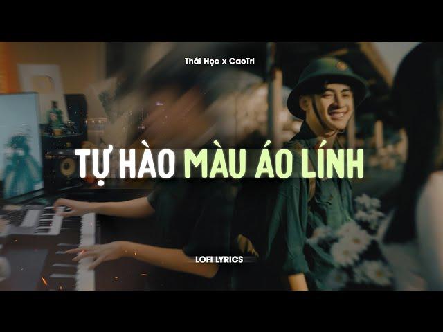  Tự Hào Màu Áo Lính - Thái Học x CaoTri | Official Lyrics